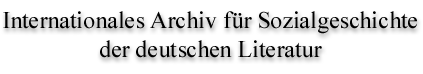 Internationales Archiv für Sozialgeschichte der deutschen Literatur